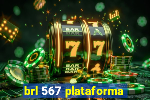 brl 567 plataforma